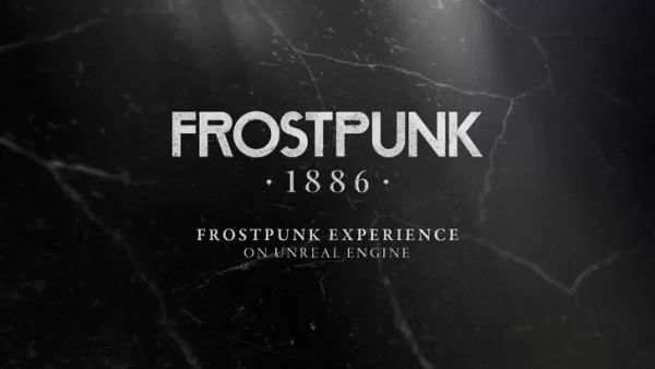 Frostpunk 1886 ใช้ unreal engine เพื่อ reimagine ต้นฉบับ