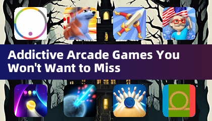 Addictive Arcade Games You Won't Want to Miss