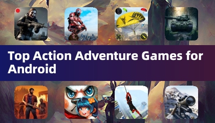 Top Action Adventure Games for Android