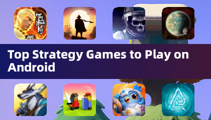 เกมกลยุทธ์ยอดนิยมที่จะเล่นบน Android