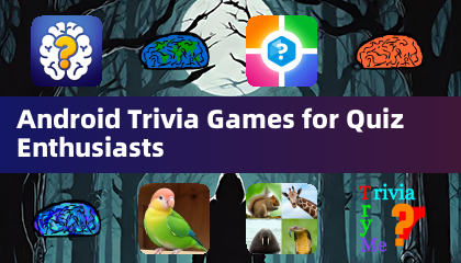 Android Trivia Games for Quiz Enthusiasts
