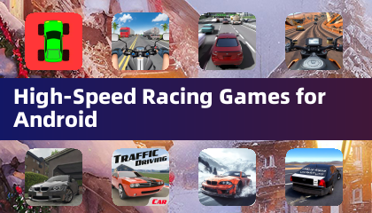 High-Speed Racing Games for Android