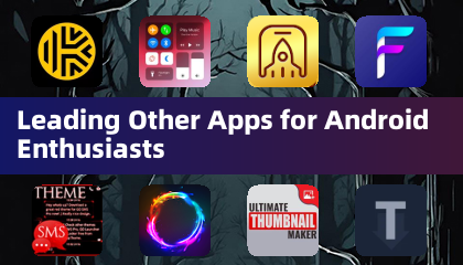 Leading Other Apps for Android Enthusiasts