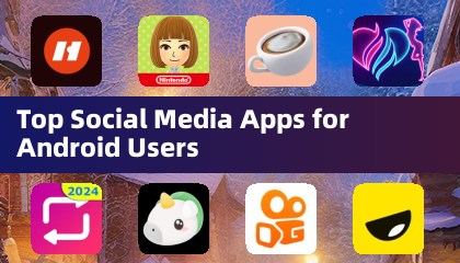 Top Social Media Apps for Android Users