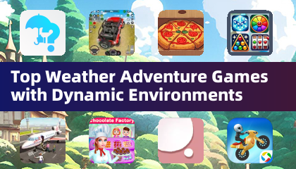 頂尖天氣冒險遊戲，體驗動態環境